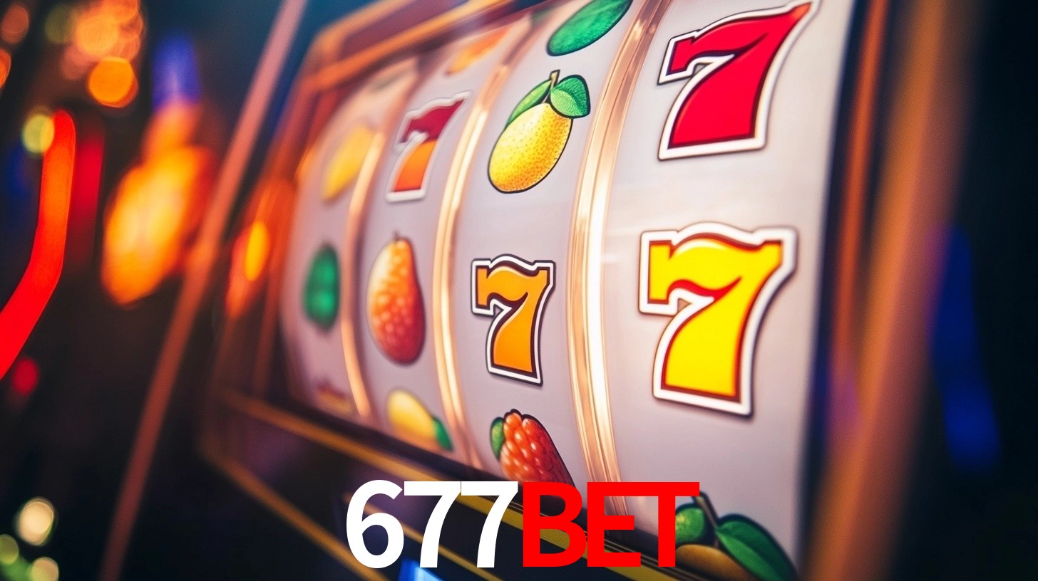 677Bet: Jogos de Caça-Níqueis-Altas Recompensas, Roleta-Velocidade, Blackjack-Desafios Máximos